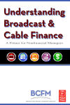 Understanding Broadcast Cable Finance A Primer For The Nonfinancial Manager Broadcast Cable Financial Management Association Bcfm Walter Mcdowell