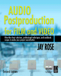 Audio Postproduction For Film And Video Jay Rose Cas Auth