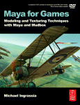 Maya For Games Modeling And Texturing Techniques With Maya And Mudbox Michael Ingrassia Auth