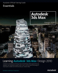 Learning Autodesk 3ds Max Design 2010 Essentials Autodesk Auth