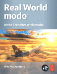 Real World Modo The Authorized Guide In The Trenches With Modo Wes Mcdermott Auth