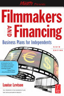 Filmmakers And Financing Business Plans For Independents Louise Levison