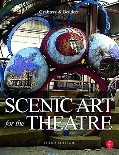 Scenic Art For The Theatre History Tools And Techniques Third Edition 3rd Edition Susan Crabtree
