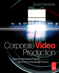 Corporate Video Production Beyond The Board Room And Out Of The Bored Room Stuart Sweetow Auth