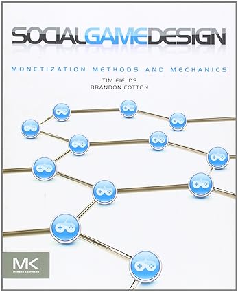 Social Game Design Monetization Methods And Mechanics Tim Fields