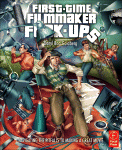 Firsttime Filmmaker Fups Navigating The Pitfalls To Making A Great Movie Daryl Goldberg Auth