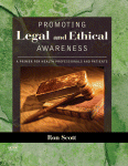 Promoting Legal And Ethical Awareness A Primer For Health Professionals And Patients Ron Scott