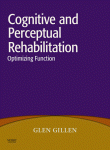 Cognitive And Perceptual Rehabilitation Optimizing Function Glen Gillen