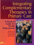 Integrating Complementary Therapies In Primary Care A Practical Guide For Health Professionals David Peters