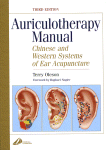 Auriculotherapy Manual Chinese And Western Systems Of Ear Acupuncture Terry Oleson