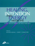 Healing Intention And Energy Medicine Science Research Methods And Clinical Implications Wayne B Jonas