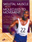 Skeletal Muscle From Molecules To Movement A Textbook Of Muscle Physiology For Sport Exercise Physiotherapy And Medicine David Jones
