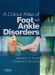 A Colour Atlas Of Foot And Ankle Disorders Alethea Vm Foster