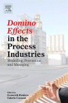 Domino Effects In The Process Industries Modelling Prevention And Managing Genserik Reniers And Valerio Cozzani Eds