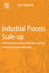 Industrial Process Scaleup A Practical Guide From Idea To Commercial Implementation Jan Harmsen Auth