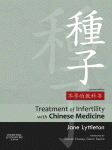 Treatment Of Infertility With Chinese Medicine Jane Lyttleton Auth