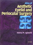 Atlas Of Aesthetic Eyelid And Periocular Surgery Henry M Spinelli