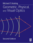 Geometric Physical And Visual Optics Michael P Keating Phd Auth