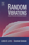 Random Vibrations Analysis Of Structural And Mechanical Systems Loren D Lutes And Shahram Sarkani Auth