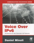 Voice Over Ipv6 Architectures For Next Generation Volp Networks Daniel Minoli Auth