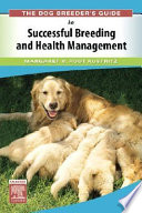 The Dog Breeders Guide To Successful Breeding And Health Management Margaret V Root Kustritz