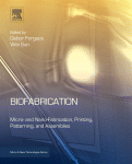 Biofabrication Micro And Nanofabrication Printing Patterning And Assemblies Gabor Forgacs And Wei Sun Eds