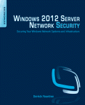 Windows 2012 Server Network Security Securing Your Windows Network Systems And Infrastructure Derrick Rountree Auth