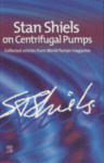 Stan Shiels On Centrifugal Pumps Collected Articles From World Pumps Magazine Stan Shiels Auth