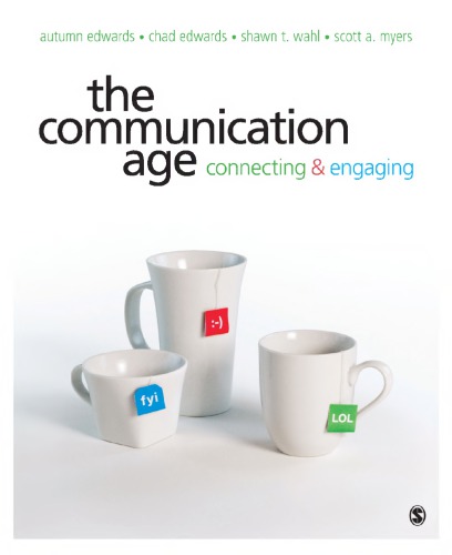 The Communication Age Connecting And Engaging Autumn P Edwards Chad Edwards Shawn T Wahl Scott A Myers