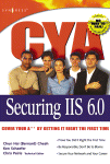 Cya Securing Iis 60 Cover Your A By Getting It Right The First Time Chun Hai Bernard Cheah