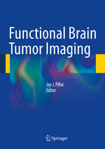 Functional Brain Tumor Imaging 1st Edition Mark S Shiroishi
