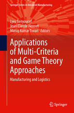 Applications Of Multicriteria And Game Theory Approaches Manufacturing And Logistics 1st Edition N Labadie