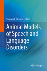 Animal Models Of Speech And Language Disorders 1st Edition David B Rosenfield Md Auth