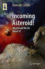 Incoming Asteroid What Could We Do About It 1st Edition Duncan Lunan Auth