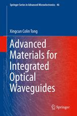 Advanced Materials For Integrated Optical Waveguides 1st Edition Xingcun Colin Tong Phd Auth