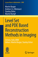 Level Set And Pde Based Reconstruction Methods In Imaging Cetraro Italy 2008 Editors Martin Burger Stanley Osher 1st Edition Martin Burger