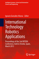 International Technology Robotics Applications Proceedings Of The 2nd Intera Conference Held In Oviedo Spain March 2013 1st Edition Francisco J Lera