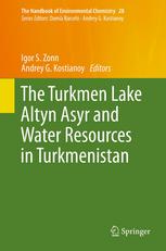 The Turkmen Lake Altyn Asyr And Water Resources In Turkmenistan 1st Edition Igor S Zonn