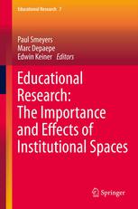 Educational Research The Importance And Effects Of Institutional Spaces 1st Edition Paul Smeyers