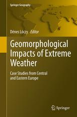 Geomorphological Impacts Of Extreme Weather Case Studies From Central And Eastern Europe 1st Edition Judit Bartholy