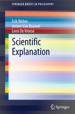 Scientific Explanation 1st Edition Erik Weber Jeroen Van Bouwel