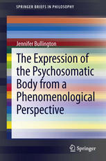 The Expression Of The Psychosomatic Body From A Phenomenological Perspective 1st Edition Jennifer Bullington Auth