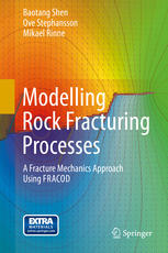 Modelling Rock Fracturing Processes A Fracture Mechanics Approach Using Fracod 1st Edition Baotang Shen