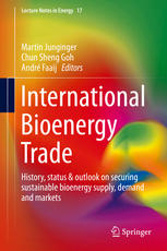 International Bioenergy Trade History Status Outlook On Securing Sustainable Bioenergy Supply Demand And Markets 1st Edition Andr Faaij