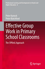 Effective Group Work In Primary School Classrooms The Spring Approach 1st Edition Peter Kutnick