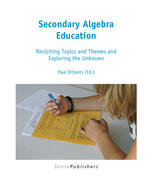 Secondary Algebra Education Revisiting Topics And Themes And Exploring The Unknown Paul Drijvers