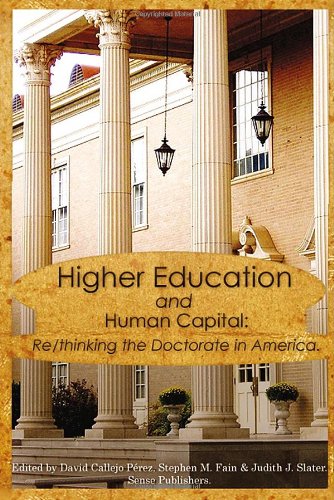 Higher Education And Human Capital Rethinking The Doctorate In America David M Vallejo Prez Ed