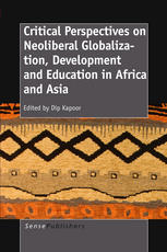 Critical Perspectives On Neoliberal Globalization Development And Education In Africa And Asia Gloria Emeagwali Auth