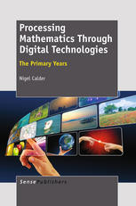 Processing Mathematics Through Digital Technologies The Primary Years Nigel Calder