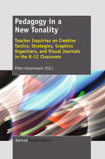 Pedagogy In A New Tonality Teacher Inquiries On Creative Tactics Strategies Graphics Organizers And Visual Journals In The K12 Classroom Margaret Paxton Auth